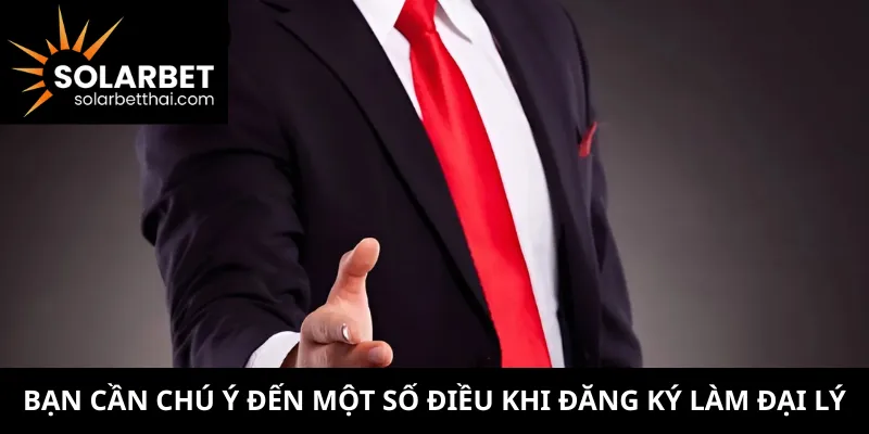 Bạn cần chú ý đến một số điều khi đăng ký làm đại lý