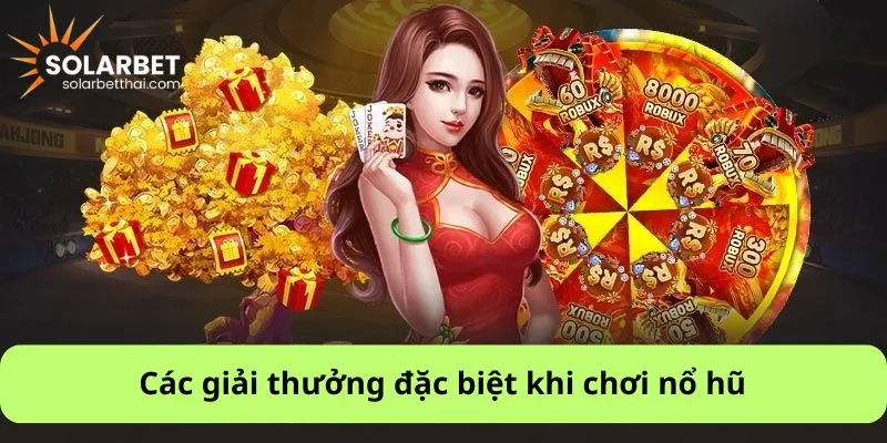 Các giải thưởng đặc biệt khi chơi nổ hũ