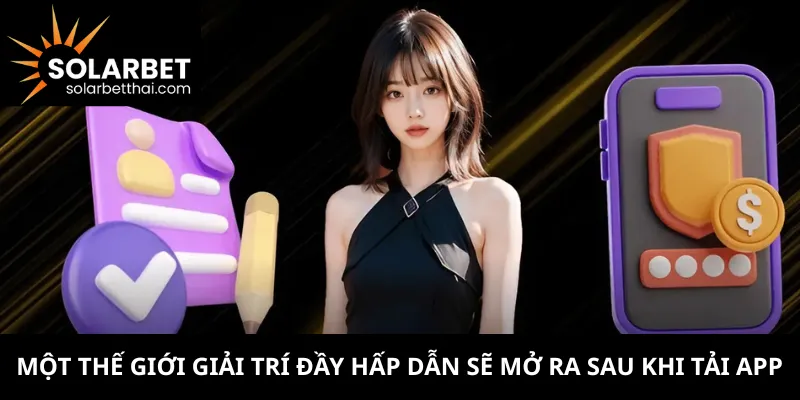 Một thế giới giải trí đầy hấp dẫn sẽ mở ra sau khi tải app