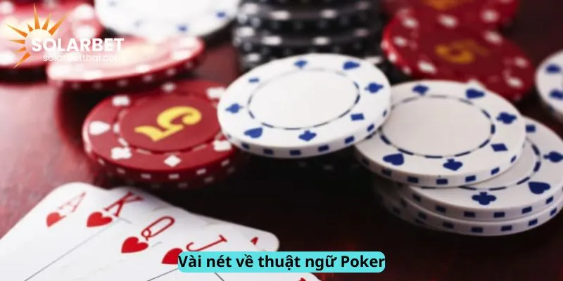 Vài nét về thuật ngữ Poker