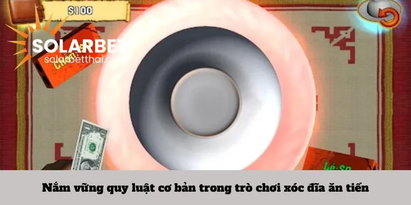 Nắm vững quy luật cơ bản trong trò chơi xóc đĩa ăn tiền